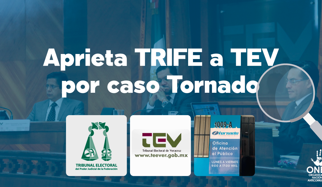 Aprieta TRIFE a TEV por caso Tornado