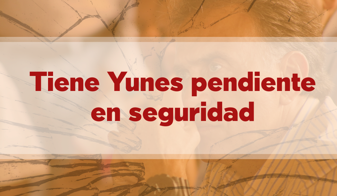Tiene Yunes pendiente en seguridad