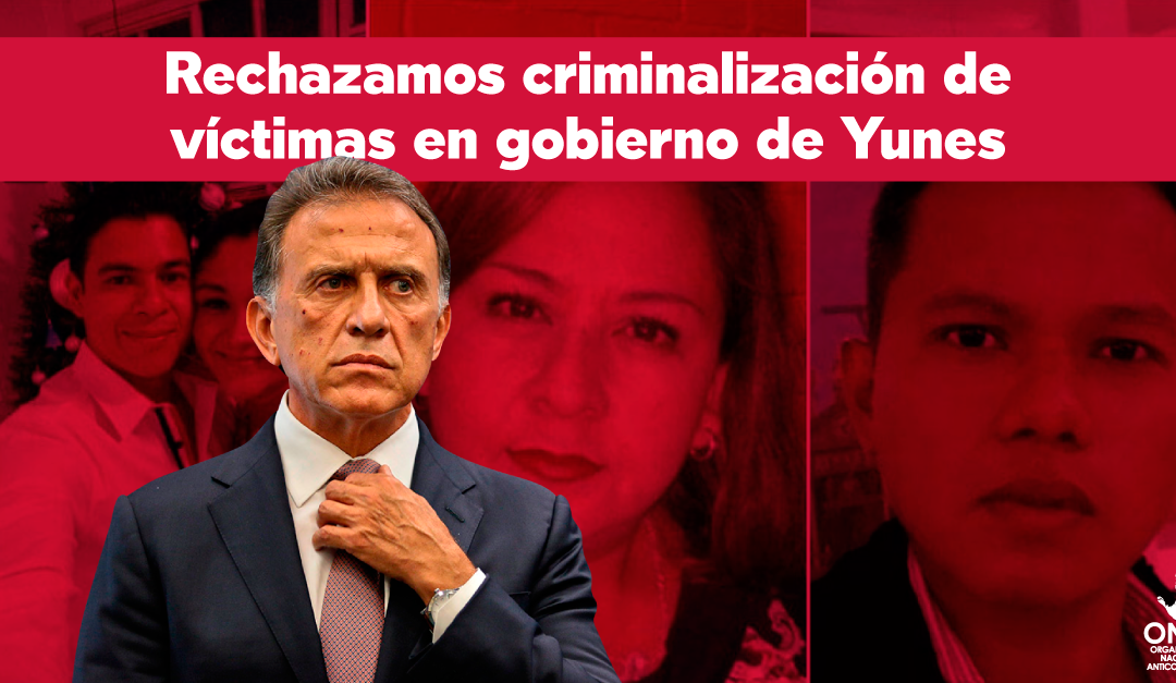 Rechazamos criminalización de víctimas en gobierno de Yunes