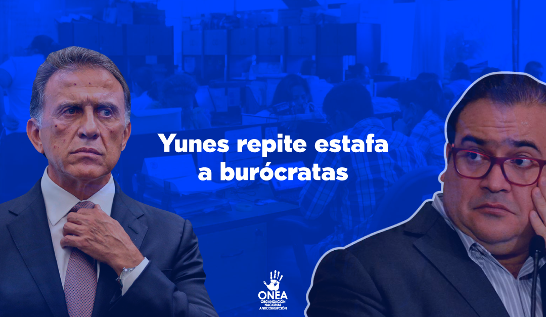 Yunes repite estafa a burócratas